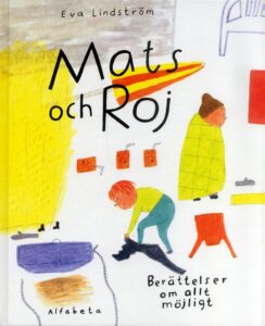 Mats och Roj - berättelser om allt möjligt