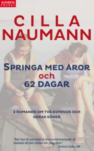 Springa med åror och 62 dagar : 2 romaner