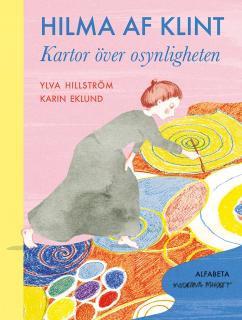 Hilma af Klint: Kartor över osynligheten